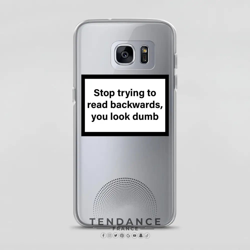 Coque Samsung Stop Trying To Read Backwards You Look Dumb |